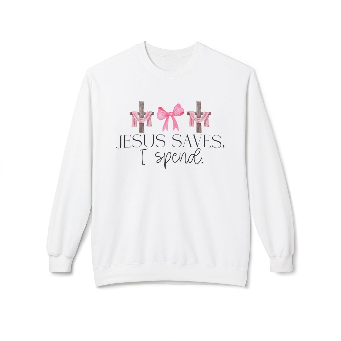 Jesus Saves I Spend Soft Style Sweatshirt