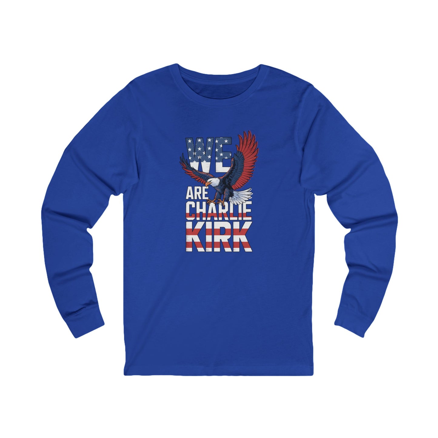We Are Charlie Kirk Long Sleeve Tee