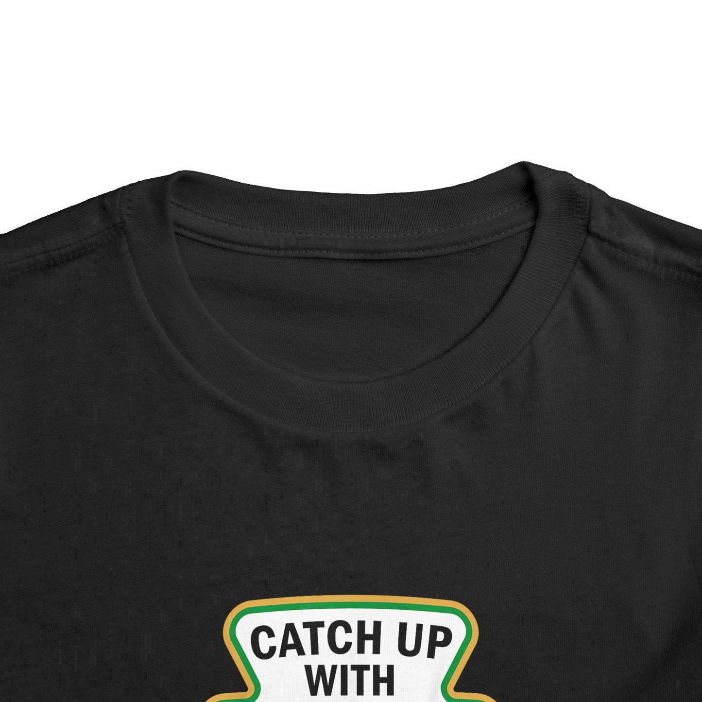 Catch Up Toddler T-Shirt
