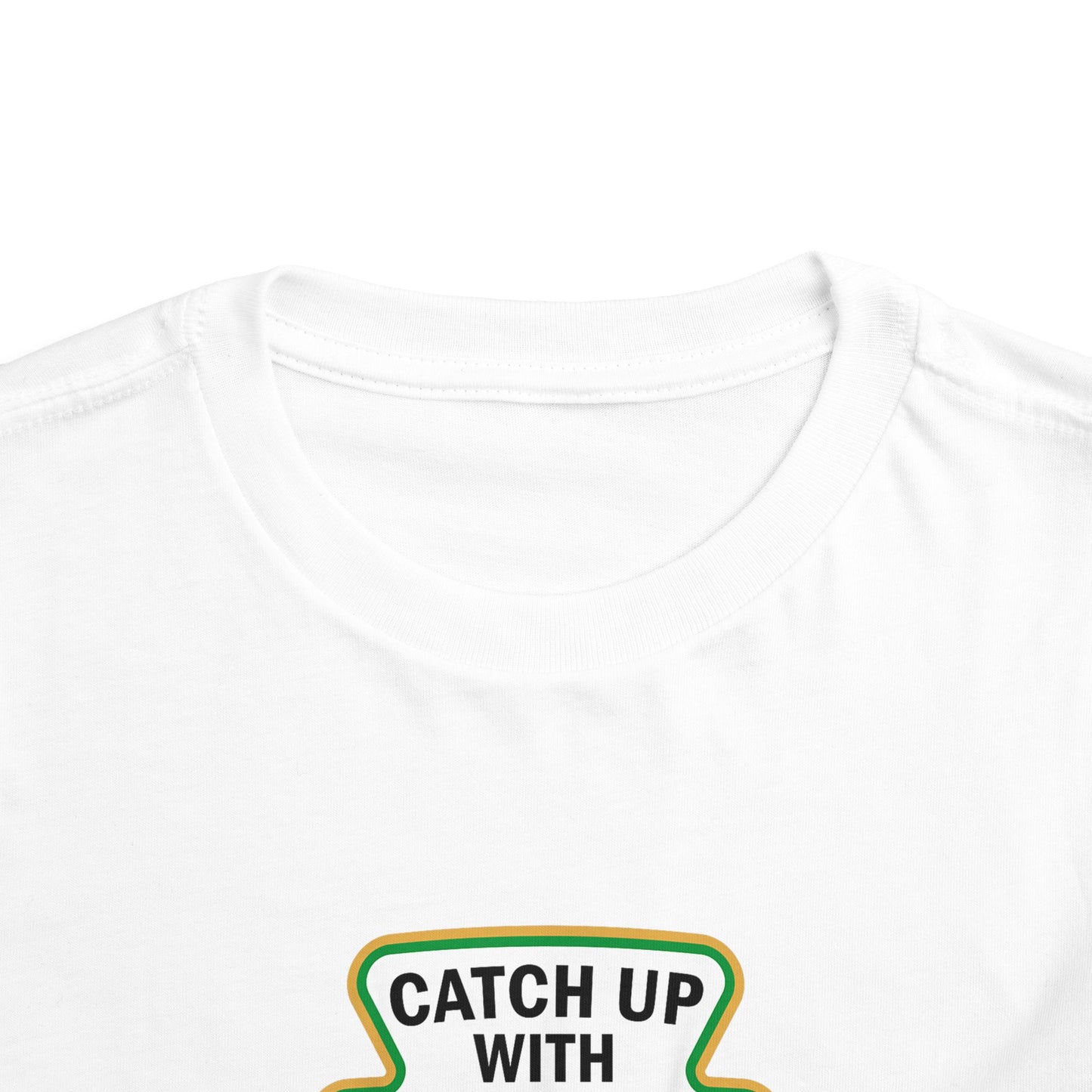 Catch Up Toddler T-Shirt