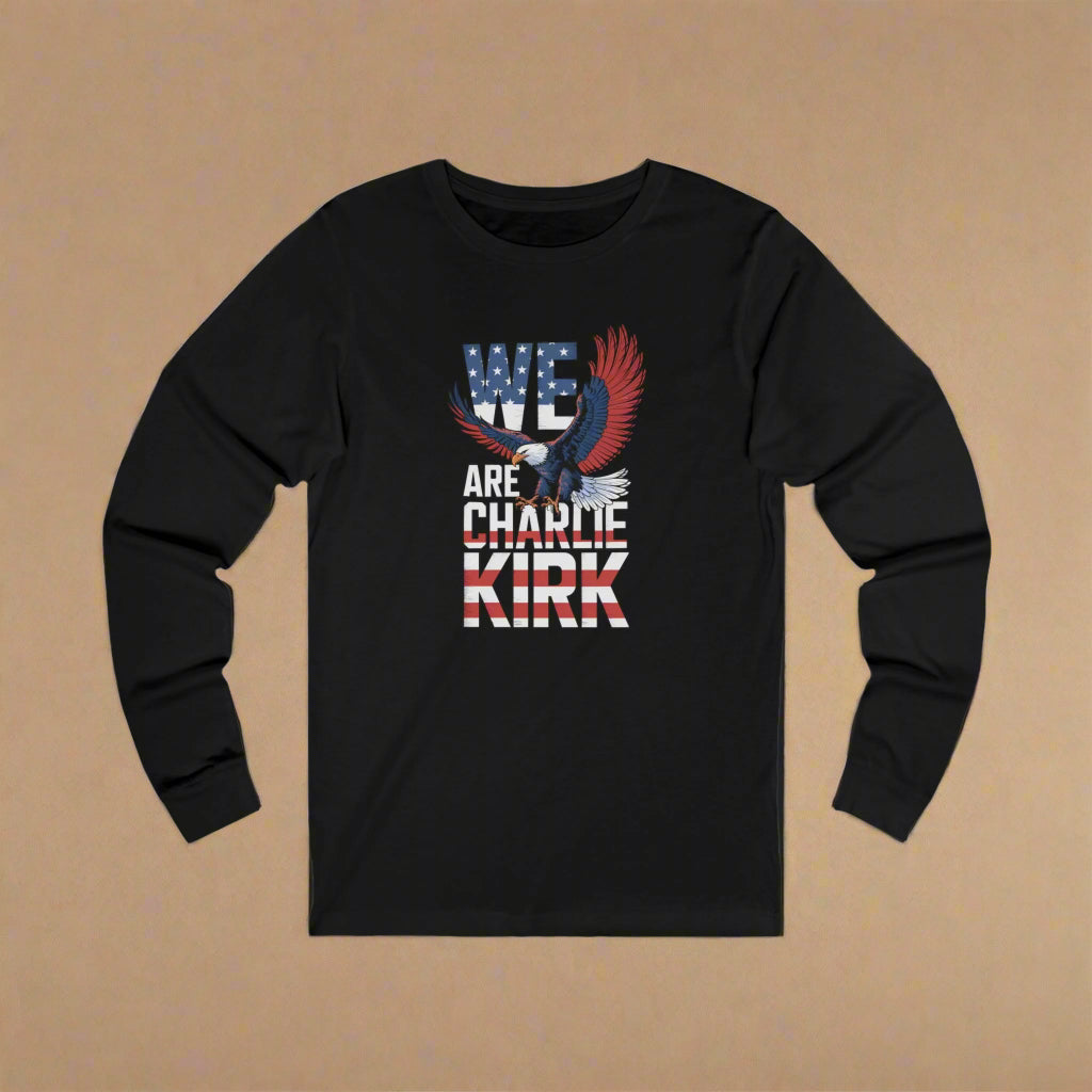 We Are Charlie Kirk Long Sleeve Tee