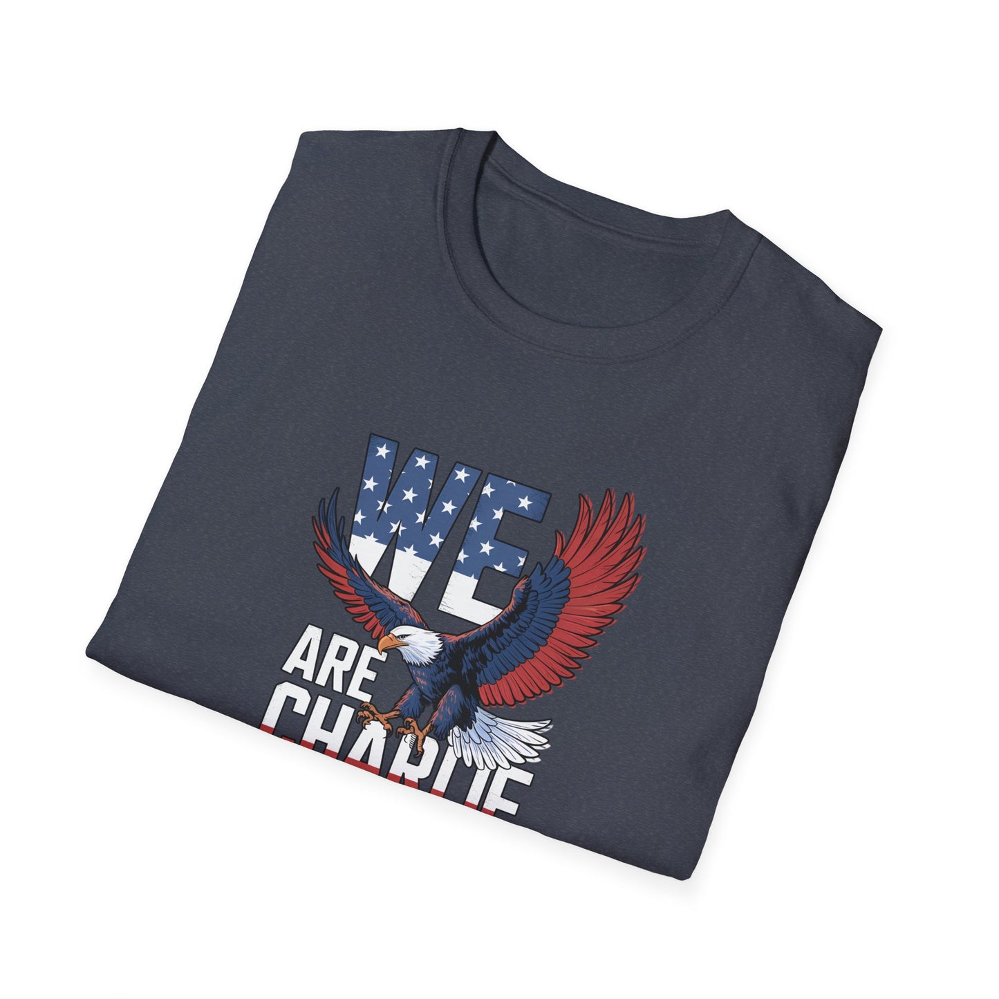 We Are Charlie Kirk Softstyle T-Shirt