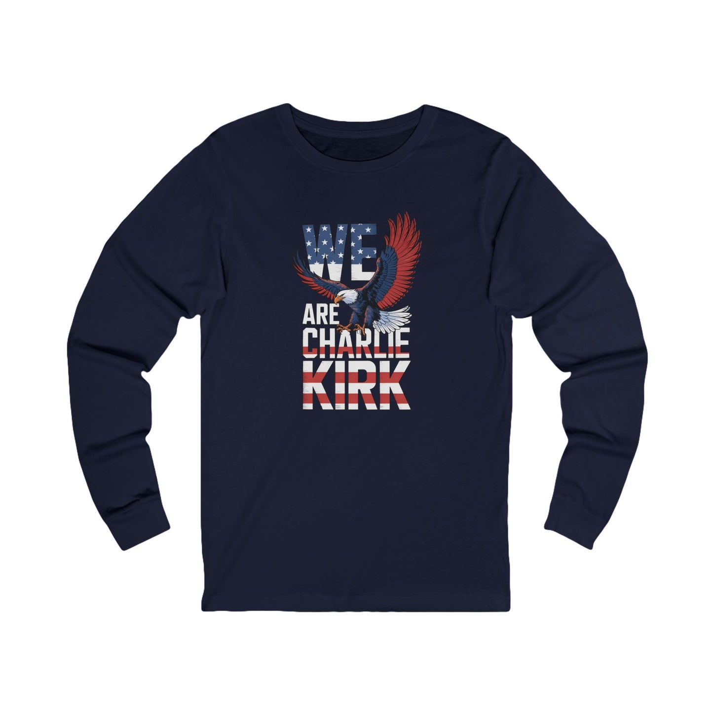 We Are Charlie Kirk Long Sleeve Tee