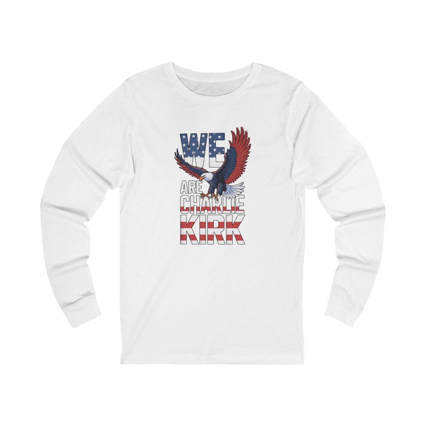 We Are Charlie Kirk Long Sleeve Tee