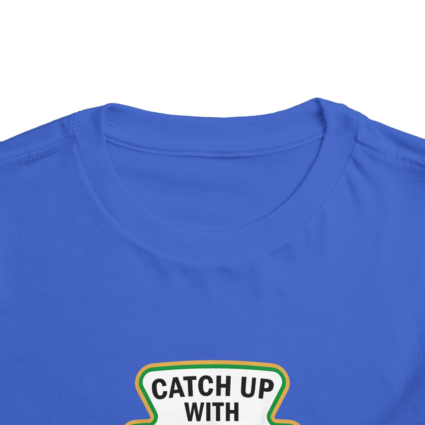Catch Up Toddler T-Shirt