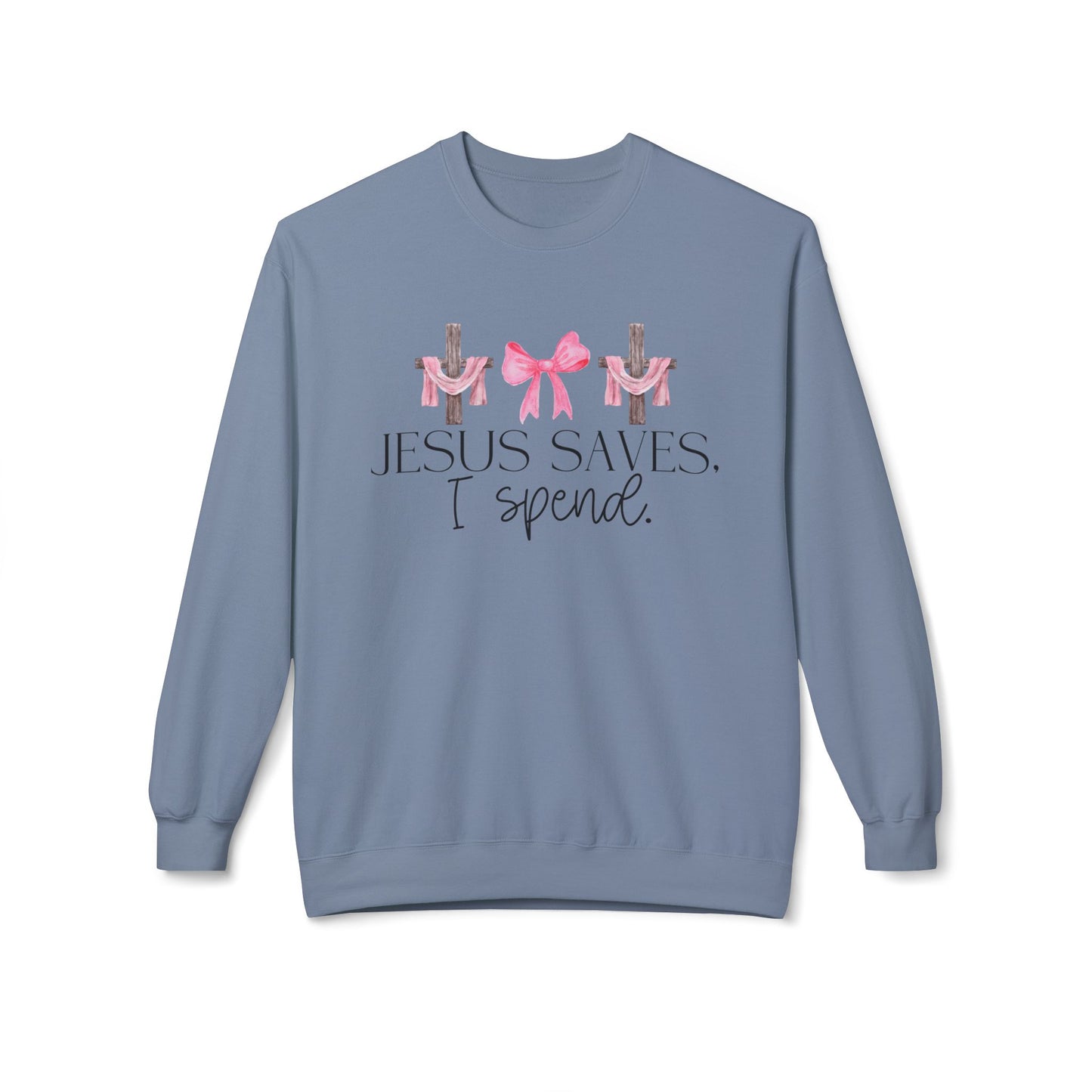 Jesus Saves I Spend Soft Style Sweatshirt