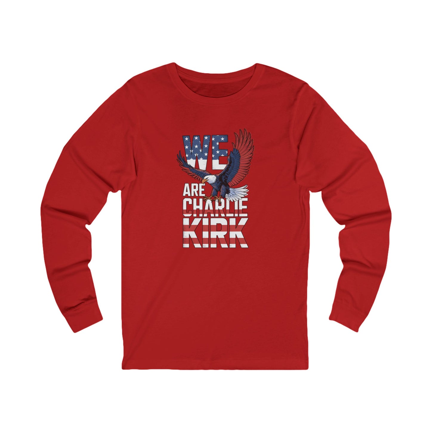 We Are Charlie Kirk Long Sleeve Tee