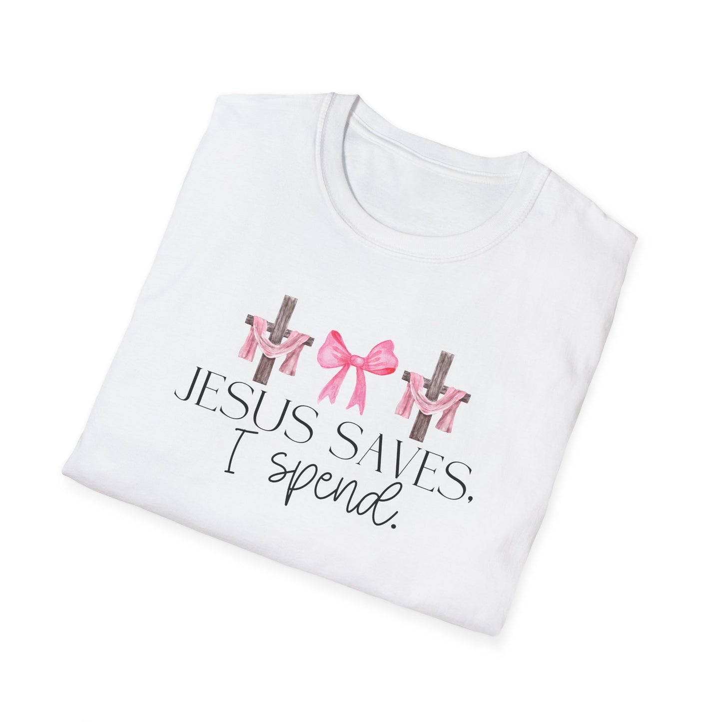 Jesus Saves I Spend Soft Style T-Shirt SS