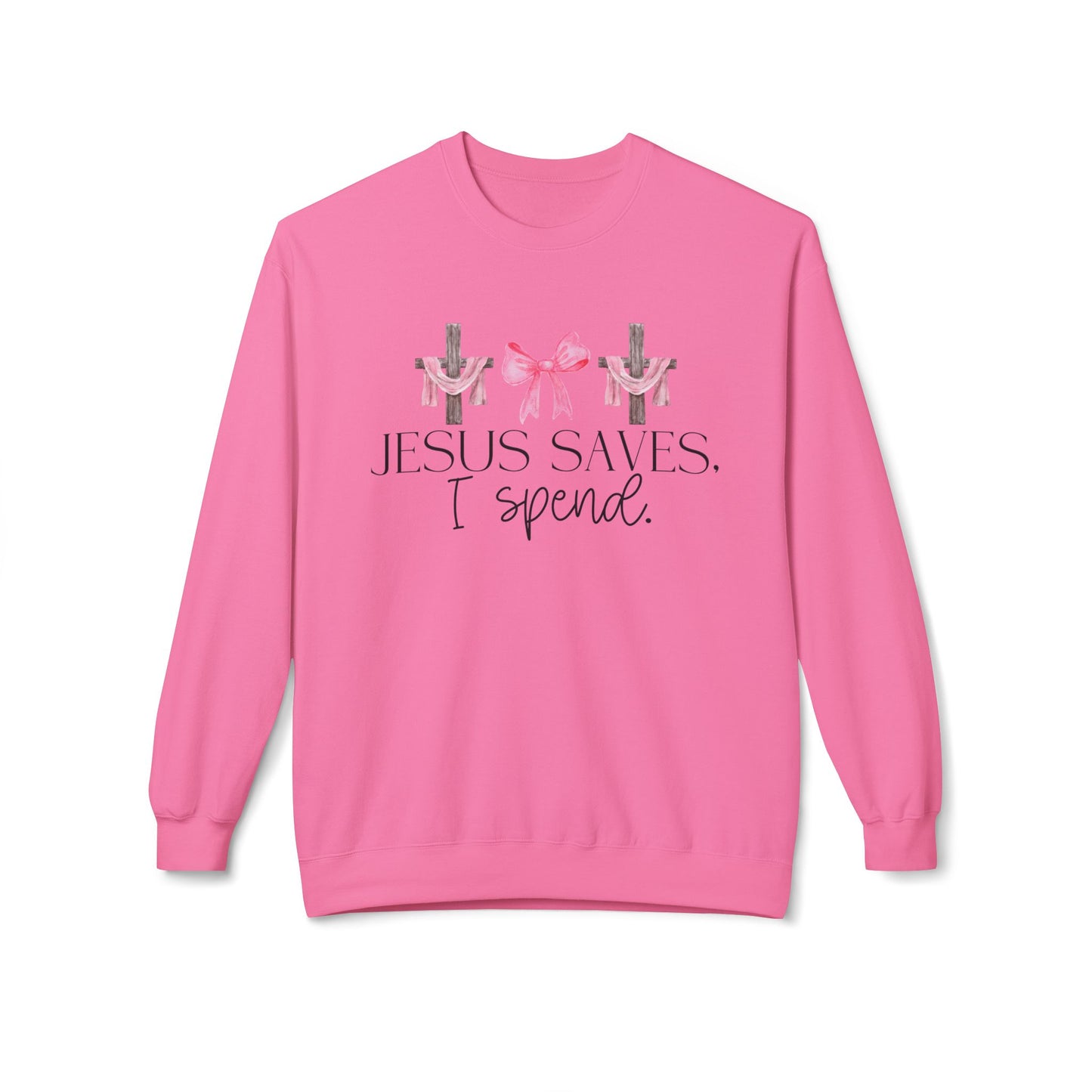 Jesus Saves I Spend Soft Style Sweatshirt