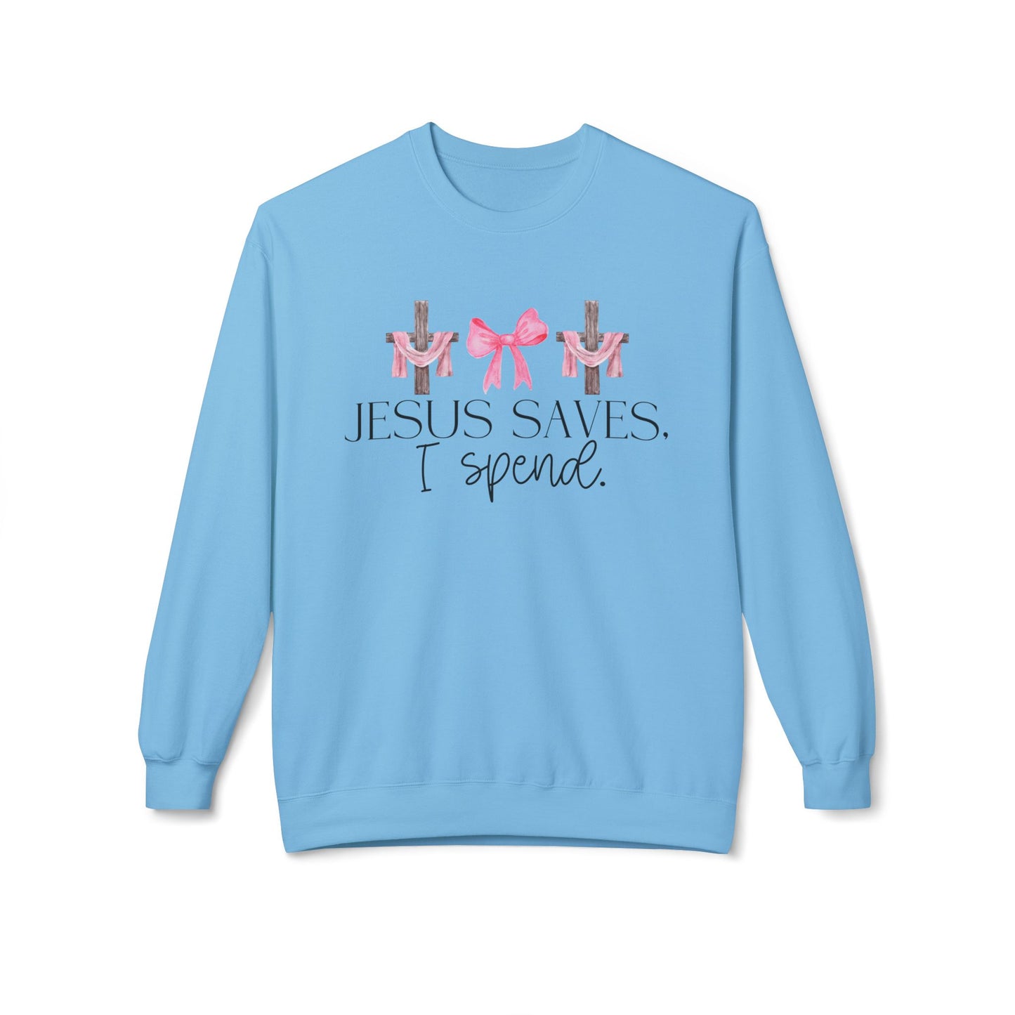 Jesus Saves I Spend Soft Style Sweatshirt