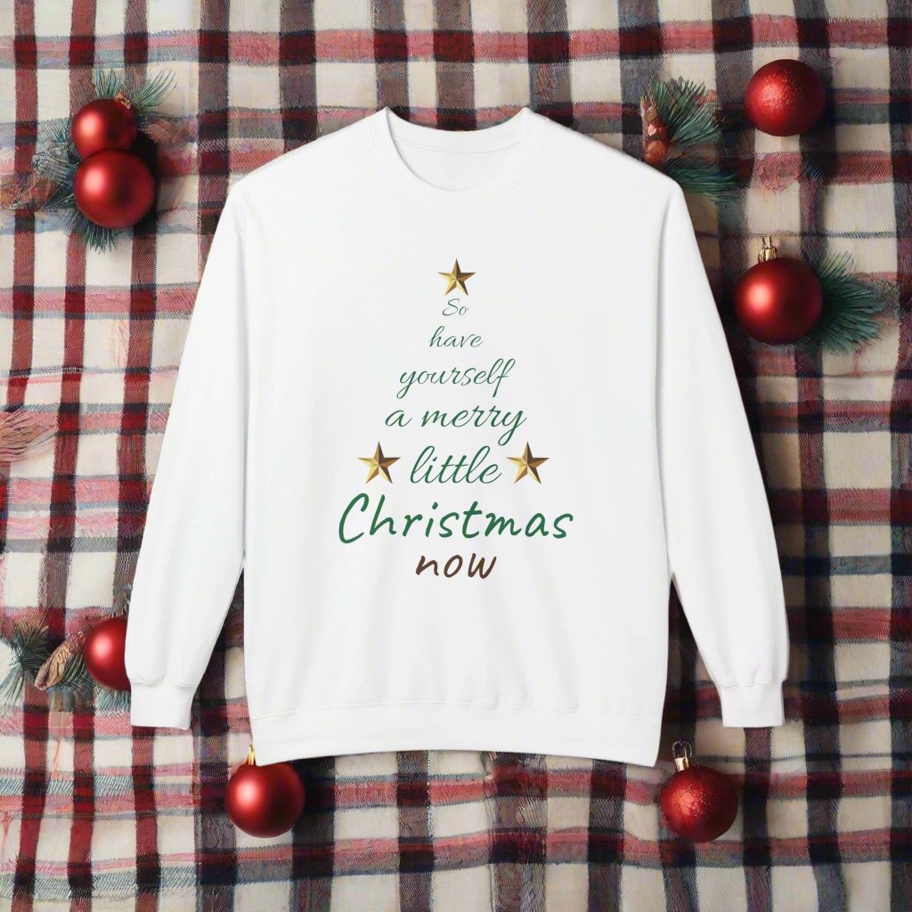 Christmas Tree Sweatshirt - 'So Have Yourself a Merry Little Christmas Now'