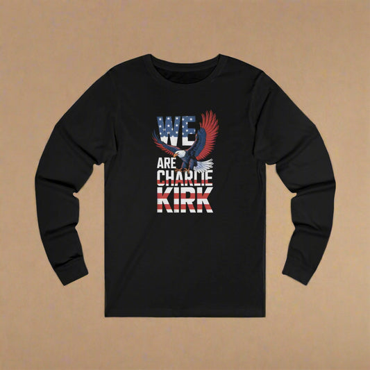 We Are Charlie Kirk Long Sleeve Tee