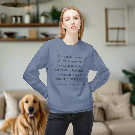 Invite Excuse Unisex Sweatshirt